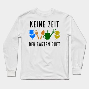 Der Garten Ruft Gärtner Hobbygärtner Gartenarbeit Long Sleeve T-Shirt